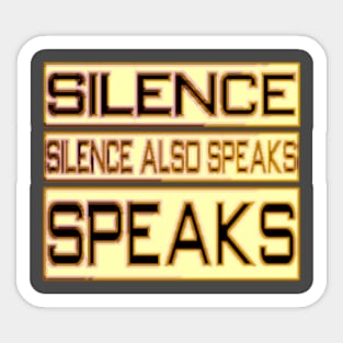 positive quote about silence Sticker